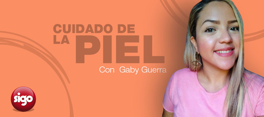 Cuidado de la piel con Gaby Guerra.