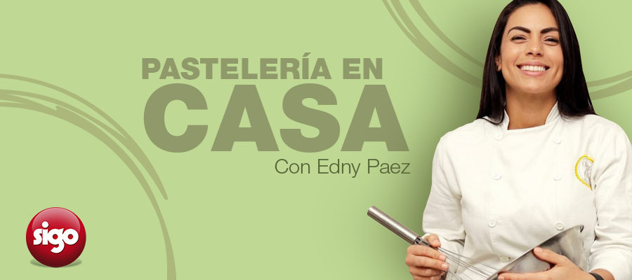 Pastelería en casa con Edny Paez.